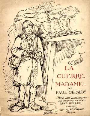 La Guerre, Madame (G�raldy 1918 - Edition 1919)